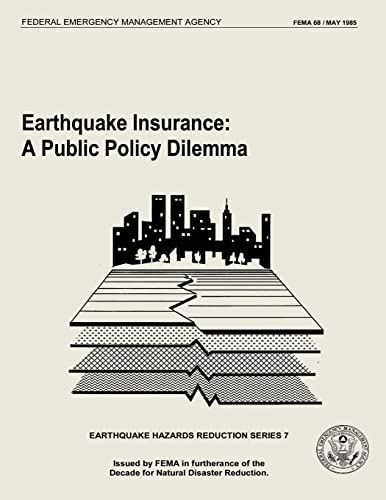 9781484199473: Earthquake Insurance: A Public Policy Dilemma (FEMA 68)