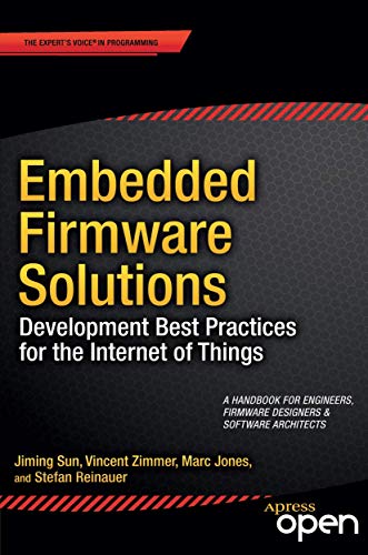 Stock image for Embedded Firmware Solutions: Development Best Practices for the Internet of Things for sale by KuleliBooks