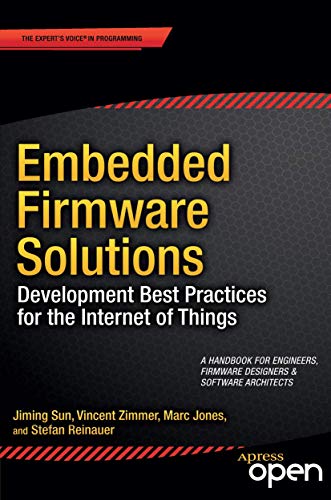 Stock image for Embedded Firmware Solutions : Development Best Practices for the Internet of Things for sale by Better World Books