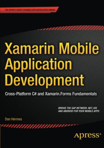 9781484202159: Xamarin Mobile Application Development: Cross-Platform C# and Xamarin.Forms Fundamentals