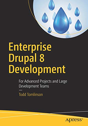 9781484202548: Enterprise Drupal 8 Development: For Advanced Projects and Large Development Teams