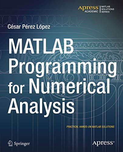 9781484202968: MATLAB Programming for Numerical Analysis (Matlab Solutions)