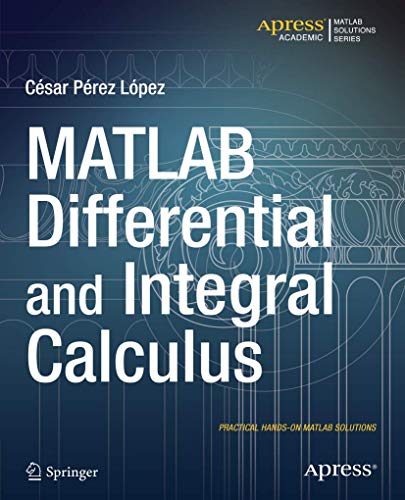 9781484203057: MATLAB Differential and Integral Calculus