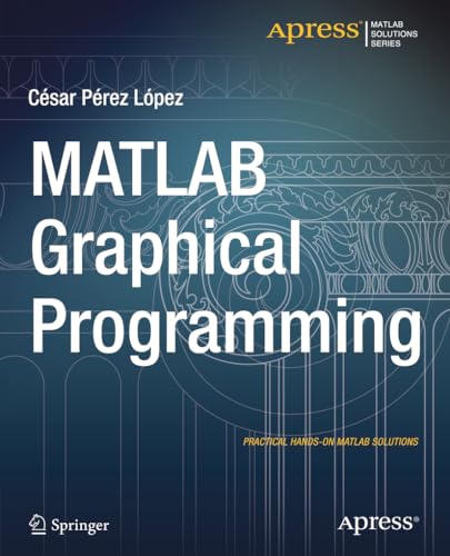 Imagen de archivo de MATLAB Graphical Programming : Practical Hands-On MATLAB Solutions a la venta por Better World Books
