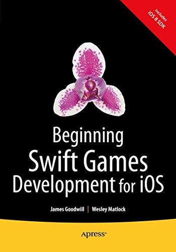 9781484204016: Beginning Swift Games Development for iOS