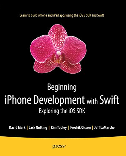 Beispielbild fr Beginning iPhone Development with Swift: Exploring the iOS SDK zum Verkauf von Phatpocket Limited