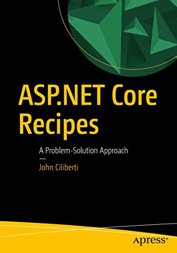 Beispielbild fr ASP.NET Core Recipes: A Problem-Solution Approach zum Verkauf von Monster Bookshop