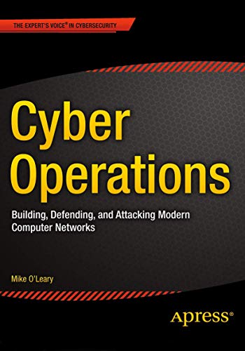 9781484204580: Cyber Operations: Building, Defending, and Attacking Modern Computer Networks
