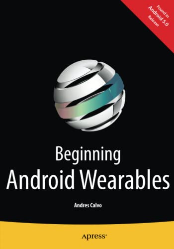 9781484205181: Beginning Android Wearables: With Android Wear and Google Glass SDKs