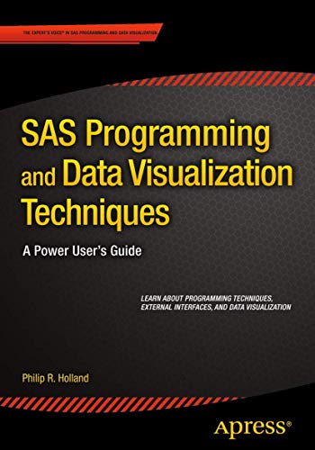 Imagen de archivo de SAS Programming and Data Visualization Techniques: A Power User's Guide a la venta por SecondSale