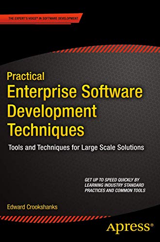 9781484206218: Practical Enterprise Software Development Techniques: Tools and Techniques for Large Scale Solutions