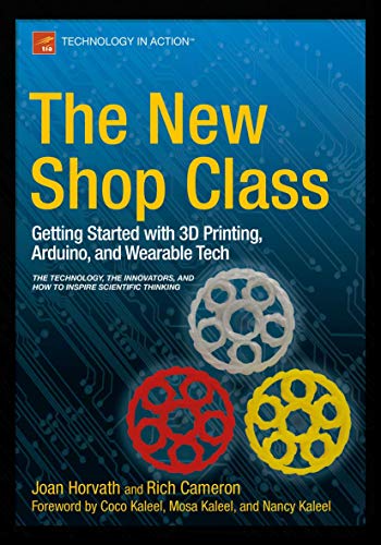 Imagen de archivo de The New Shop Class: Getting Started with 3D Printing, Arduino, and Wearable Tech a la venta por Ergodebooks