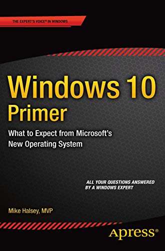 Stock image for Windows 10 Primer : What to Expect from Microsoft's New Operating System for sale by Better World Books