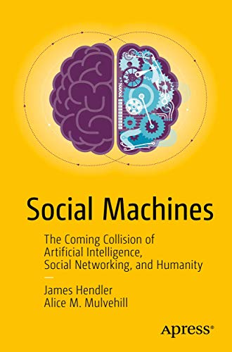 Beispielbild fr Social Machines : The Coming Collision of Artificial Intelligence, Social Networking, and Humanity zum Verkauf von Better World Books: West