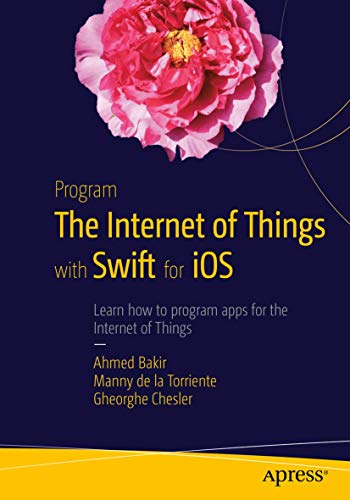 Stock image for Program the Internet of Things with Swift for iOS for sale by Irish Booksellers