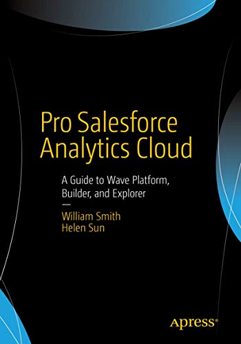 Stock image for Pro Salesforce Analytics Cloud: A Guide to Wave Platform, Builder, and Explorer for sale by GF Books, Inc.