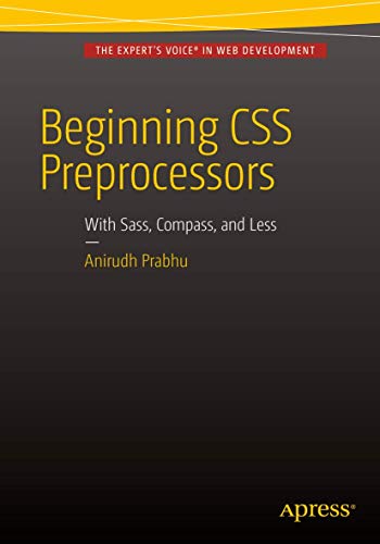 Beispielbild fr Beginning CSS Preprocessors: With SASS, Compass.js and Less.js zum Verkauf von WorldofBooks