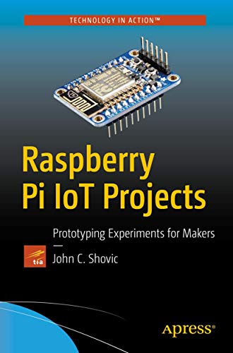 9781484213780: Raspberry Pi IoT Projects: Prototyping Experiments for Makers