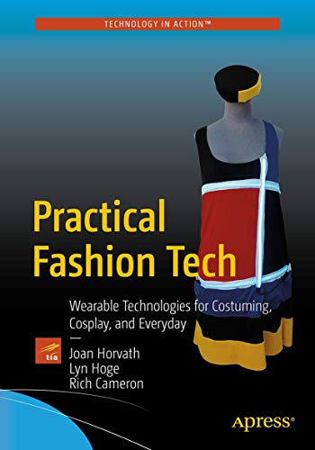 Beispielbild fr Practical Fashion Tech: Wearable Technologies for Costuming, Cosplay, and Everyday zum Verkauf von Chiron Media