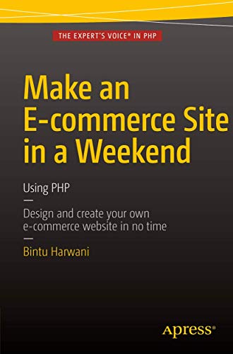 Imagen de archivo de Make an E-commerce Site in a Weekend: Using PHP a la venta por GF Books, Inc.