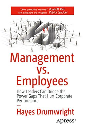 9781484216767: Management vs. Employees: How Leaders Can Bridge the Power Gaps That Hurt Corporate Performance