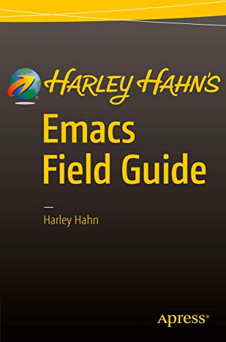 9781484217023: Harley Hahn's Emacs Field Guide