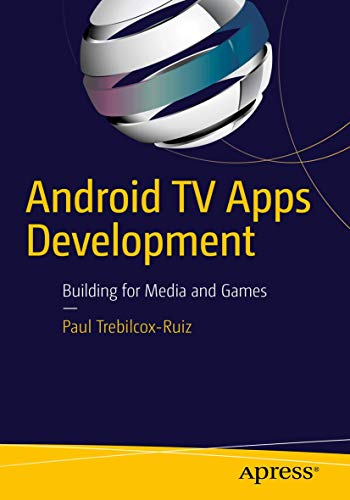 Stock image for Android TV Apps Development: Building for Media and Games (Protocollen Voor De Ggz) for sale by GF Books, Inc.