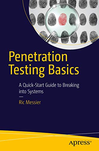 Imagen de archivo de Penetration Testing Basics: A Quick-Start Guide to Breaking into Systems a la venta por Lucky's Textbooks