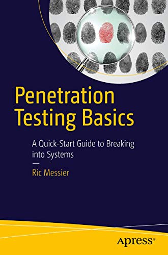 9781484218563: Penetration Testing Basics: A Quick-Start Guide to Breaking into Systems