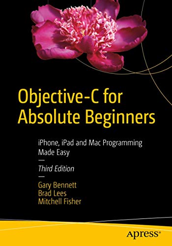 Imagen de archivo de Objective-C for Absolute Beginners: iPhone, iPad and Mac Programming Made Easy a la venta por Irish Booksellers
