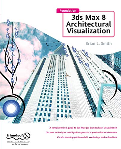 Imagen de archivo de Foundation 3ds Max 8 Architectural Visualization a la venta por Chiron Media