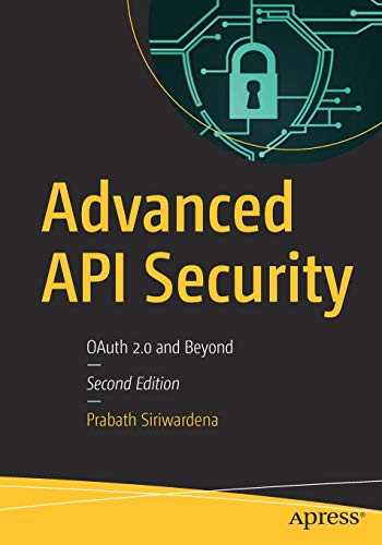 Beispielbild fr Advanced API Security: OAuth 2.0 and Beyond zum Verkauf von Austin Goodwill 1101