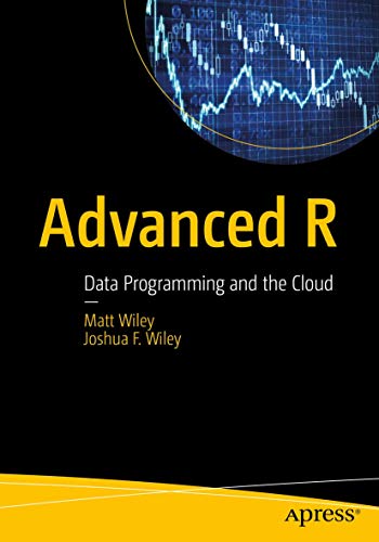 9781484220764: Advanced R: Data Programming and the Cloud