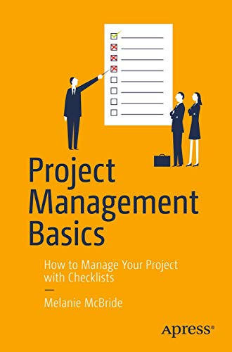 Stock image for Project Management Basics: How to Manage Your Project with Checklists for sale by WorldofBooks