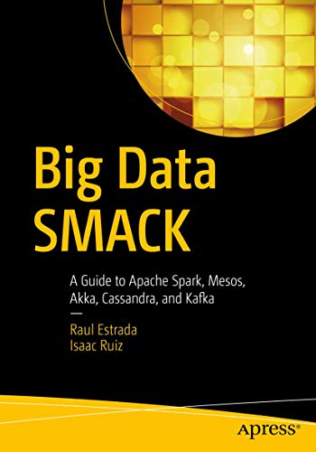 Imagen de archivo de Big Data SMACK: A Guide to Apache Spark, Mesos, Akka, Cassandra, and Kafka a la venta por HPB-Red