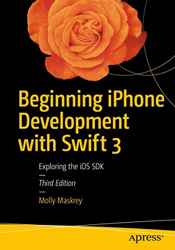 Beispielbild fr Beginning iPhone Development with Swift 3: Exploring the iOS SDK zum Verkauf von AwesomeBooks