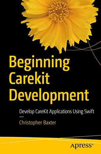 Stock image for Beginning CareKit Development: Develop CareKit Applications Using Swift for sale by Chiron Media