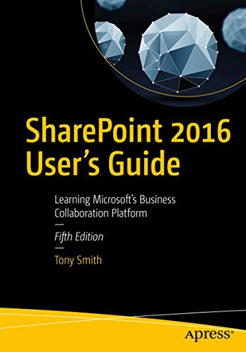 9781484222430: SharePoint 2016 User's Guide: Learning Microsoft's Business Collaboration Platform