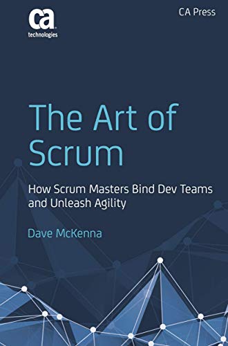 Stock image for The Art of Scrum : How Scrum Masters Bind Dev Teams and Unleash Agility for sale by Chiron Media