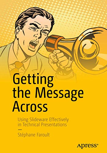 Stock image for Getting the Message Across : Using Slideware Effectively in Technical Presentations for sale by Chiron Media