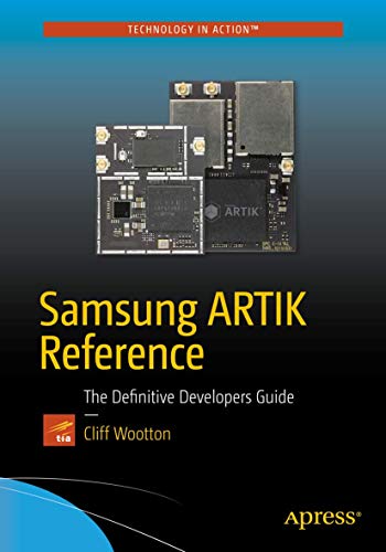 Stock image for Samsung ARTIK Reference : The Definitive Developers Guide for sale by Chiron Media