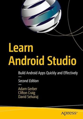 9781484223390: Learn Android Studio: Build Android Apps Quickly and Effectively