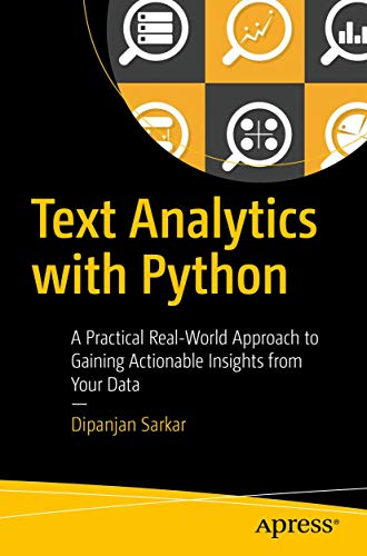 Beispielbild fr Text Analytics with Python: A Practical Real-World Approach to Gaining Actionable Insights from your Data zum Verkauf von BooksRun