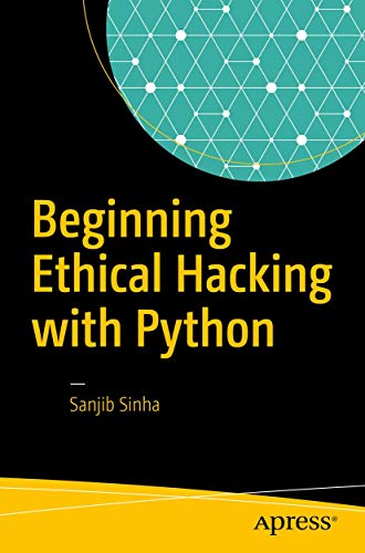 9781484225400: Beginning Ethical Hacking with Python