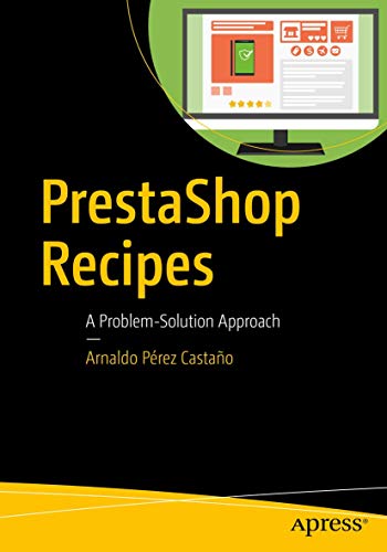 Imagen de archivo de PrestaShop Recipes: A Problem-Solution Approach a la venta por Kennys Bookshop and Art Galleries Ltd.