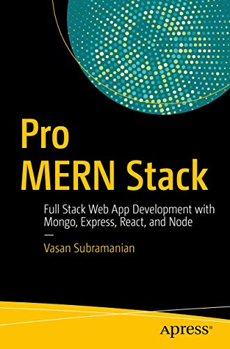 Imagen de archivo de Pro MERN Stack: Full Stack Web App Development with Mongo, Express, React, and Node a la venta por Buchmarie