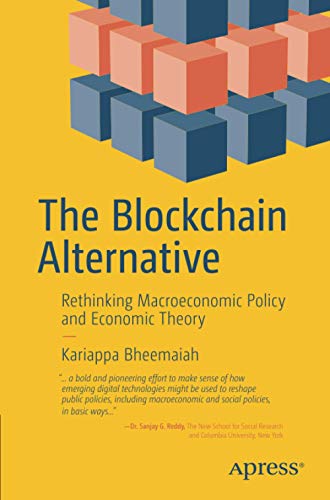 Beispielbild fr The Blockchain Alternative : Rethinking Macroeconomic Policy and Economic Theory zum Verkauf von Better World Books