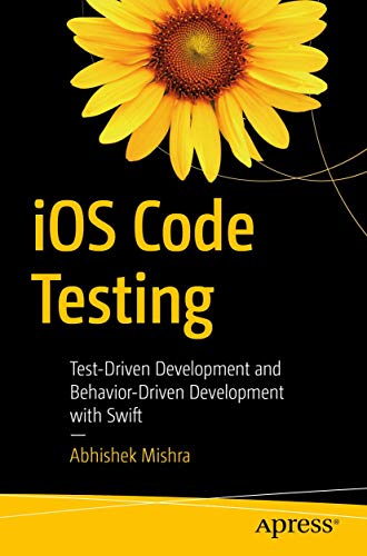 Imagen de archivo de iOS Code Testing: Test-Driven Development and Behavior-Driven Development with Swift a la venta por Half Price Books Inc.