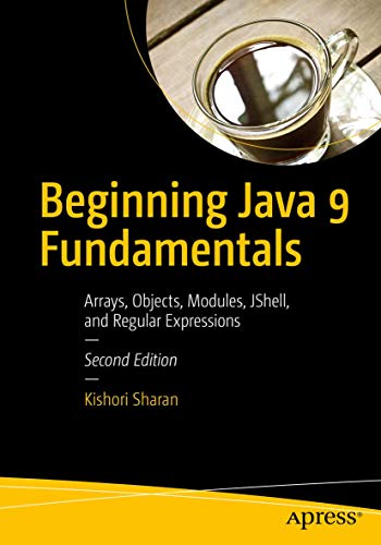 Stock image for Beginning Java 9 Fundamentals: Arrays, Objects, Modules, JShell, and Regular Expressions for sale by SecondSale