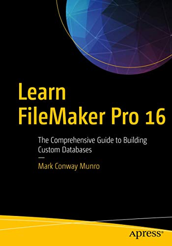 9781484228623: Learn FileMaker Pro 16: The Comprehensive Guide to Building Custom Databases